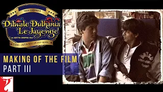 DDLJ Making Of The Film Part 3 | Dilwale Dulhania Le Jayenge | Aditya Chopra, Shah Rukh Khan, Kajol