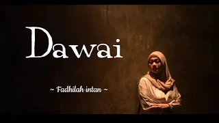 Fadhilah intan ~ Dawai ~ ( Lirik )