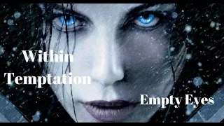 Within Temptation - Empty Eyes  Unofficial HD Trailer  / Underworld: Blood Wars