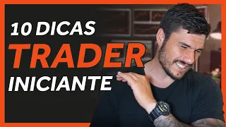 10 COISAS...QUE TODO TRADER INICIANTE DEVERIA SABER!