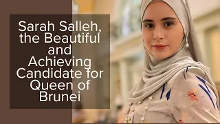 5 Facts about the Candidate for Queen of Brunei Darussalam Sarah Salleh, Achievement and Beautiful