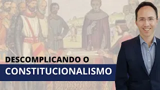 Descomplicando o constitucionalismo