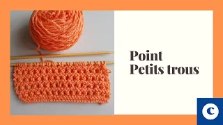 Apprendre le tricot : TUTO POINT PETITS TROUS TRICOT FACILE