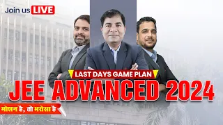 🔥 JEE Advanced 2024: Last days Game Plan 💪| JEE Advanced Strategy |  Motion JEE  #jee2024 #advanced