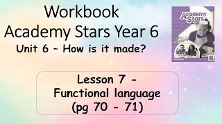 Workbook  Year 6 Academy Stars Unit 6 – How is it made? Lesson 7 page 70 & 71 + answers