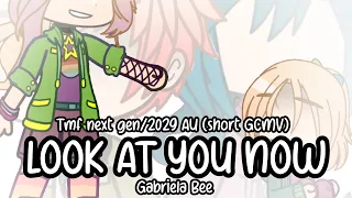 „LOOK AT YOU NOW" ⭐️ | GCMV | 2029 AU/TMF next gen AU | The music freaks MV