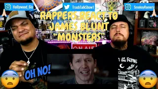 Rappers React To James Blunt "Monsters"!!!
