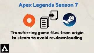 Apex Legends S7 - Moving game files from origin to steam to avoid re-downloading