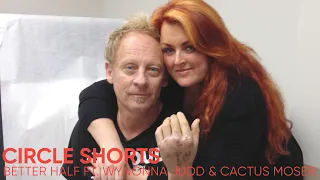 Circle Shorts - Better Half: Wynonna Judd & Cactus Moser