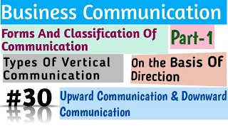 #30 Unit-1 Introduction to business communication|Upward & Downward Communication|Vertical Comm.