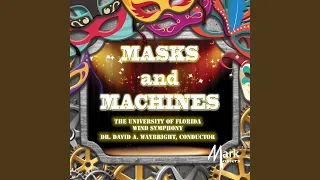 Masks & Machines (Version for Wind Ensemble) : II. —