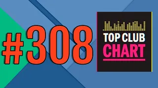 Top Club Chart #308 - ТОП 25 Танцевальных Треков Недели (27.03.2021)