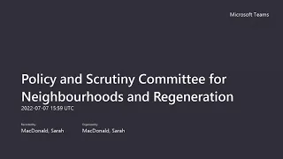 Policy and Scrutiny Committee for Neighbourhoods and Regeneration - 7 July 2022