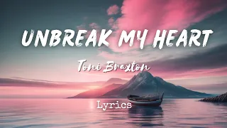 UNBREAK MY HEART / Toni Braxton / Lyrics