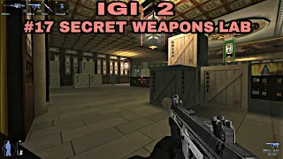 IGI 2 | IGI 2 WALKTHROUGH | IGI 2 PC GAMEPLAY | IGI 2 Mission 17 | Secret Weapons lab