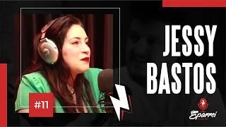 JESSY BASTOS | Eparrei Podcast #11