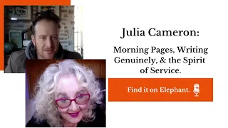 Julia Cameron on Morning Pages, Writing Genuinely, & the Spirit of Service.