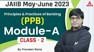 JAIIB May 2023 | Principles & Practices of Banking (PPB) | Module A | Class 2
