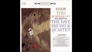 The Dave Brubeck Quartet - Time Further Out (Miro Reflections)(1961)(Full Album)