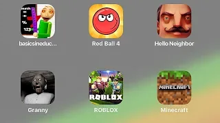 MineCraft,Roblox,Granny,Hello Neighbor,Baldi's Basics,Red Ball 4,Hello Neighbor,Minecraft (iOS)