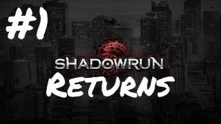 Episode 1 - Let's Play Shadowrun : Returns - The Dead Man's Switch