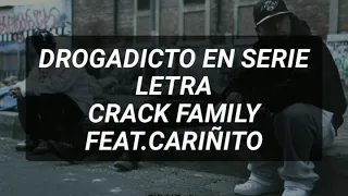 Drogadicto En Serie LETRA | CRACK FAMILY Feat. Cariñito