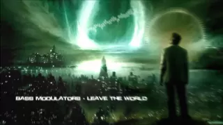 Bass Modulators - Leave The World [HQ Original]