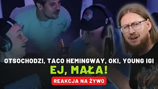 Otsochodzi, Taco Hemingway, OKI, Young Igi "Ej, mała!" | REAKCJA NA ŻYWO 🔴