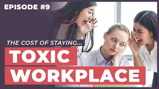 The High Cost of Staying in a Toxic Environment - 12 Week Relationships Podcast #9