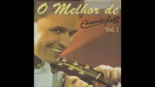 O melhor de Eduardo costa vol.1 (2006)Álbum completo