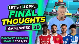FPL DOUBLE GAMEWEEK 29 FINAL THOUGHTS | FANTASY PREMIER LEAGUE 2022/23 TIPS