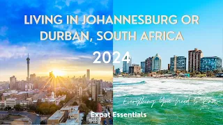 Expat Essentials: Living in Johannesburg & Durban, South Africa (2024)