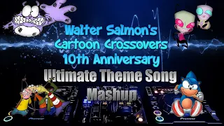 Walter Salmon Cartoon Crossovers 10th Anniversary Ultimate Theme Song Mashups