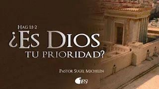 ¿Es Dios tu prioridad? | Hageo 1:1-2 | Ps. Sugel Michelén