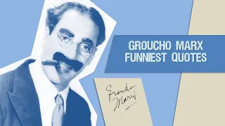 Groucho Marx: Funniest Quotes