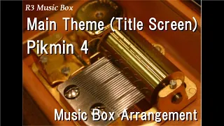 Main Theme (Title Screen)/Pikmin 4 [Music Box]