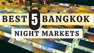 5 Must Visit Bangkok Night Markets in 2023