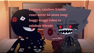 Entities, rainbow friends react never be alone song / huggy wuggy robot vs rainbow friends