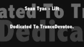 Sean Tyas - Lift (Dedicated To TranceDevotee)