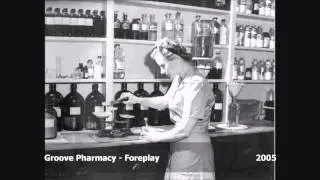 Groove Pharmacy - Foreplay // Speed Garage mix