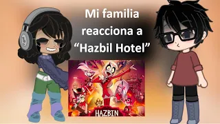 IIMi familia reacciona a "Hazbin Hotel"II