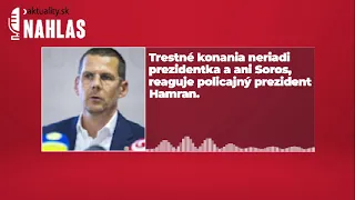 🎙️ Trestné konania neriadi prezidentka a ani Soros, reaguje policajný prezident Hamran | Aktuality