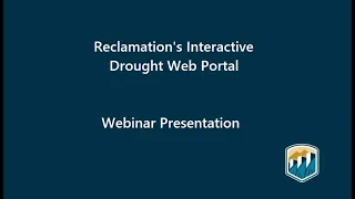 Webinar - Reclamation's Drought Web Portal