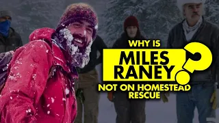 Why is Miles Raney not in “Homestead Rescue”? What happened?