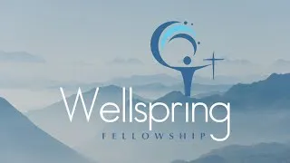 Wellspring Fellowship Church Service - 10/24/2020