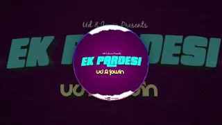 Sophie Chaudhary  Ek Pardesi Mera Dil Le Gaya UD Jowin Remix