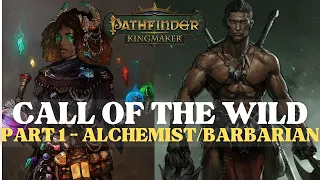 Pathfinder: Kingmaker - Call of the Wild Mod Part 1: Alchemist/Barbarian