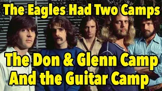 "The Eagles Had Two Camps, The Don & Glenn Camp and the Guitar Camp"   Producer Bill Szymczyk