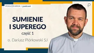 Pogłębiarka #PODCAST [#23] Sumienie i Superego cz.1 - o. Dariusz Piórkowski SJ