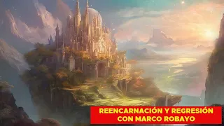 La reencarnación con Marco Robayo